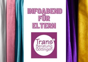Read more about the article Eltern Info-Abend der Trans*Beratung Göttingen