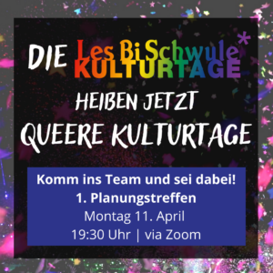 Read more about the article Die LesBiSchwule*n KULTURTAGE heißen nun Queere KULTURTAGE – komm ins Team und sei dabei!