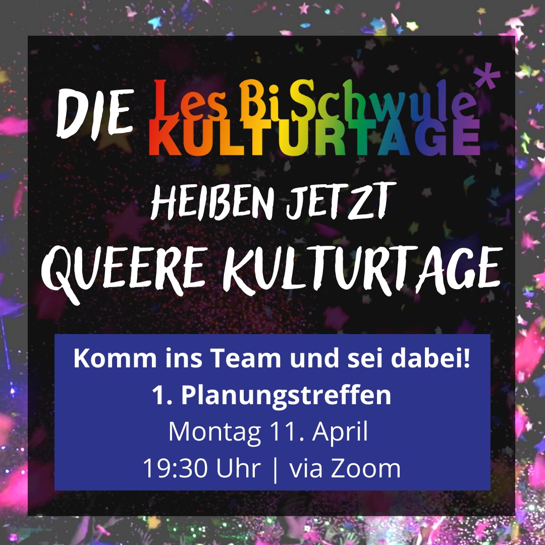 You are currently viewing Die LesBiSchwule*n KULTURTAGE heißen nun Queere KULTURTAGE – komm ins Team und sei dabei!