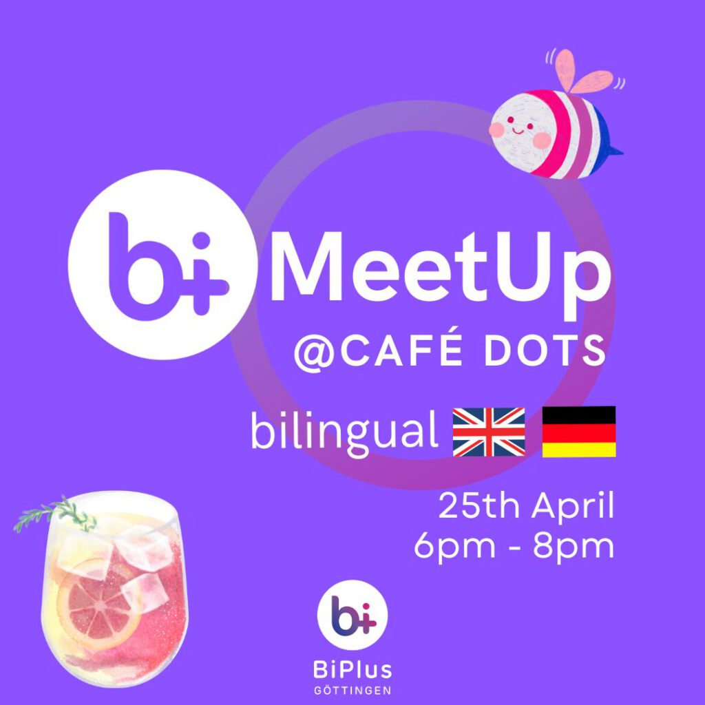 bi+ MeetUp @ Café Dots. bilingual. 25th April, 6-8 pm