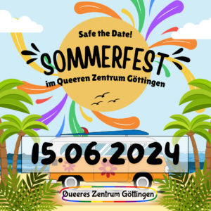 Save the Date! Sommerfest im Queeren Zentrum Götttingen. 15.06.2024. Im Hintergrund sind ein Strand mit Palmen und Farnen, sowie ein bunter Autobus abgebildet.